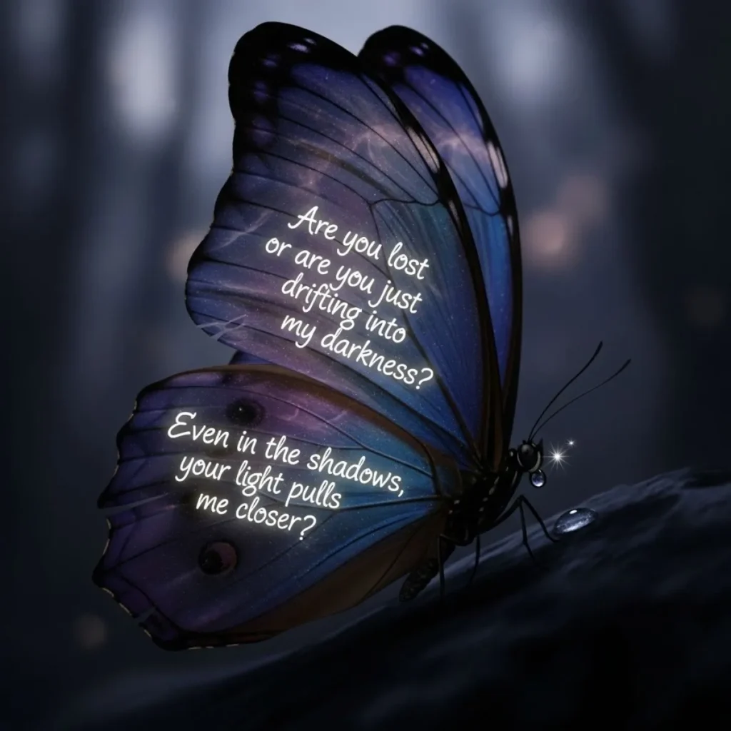 Dark/Emotional Butterfly Rizz Lines